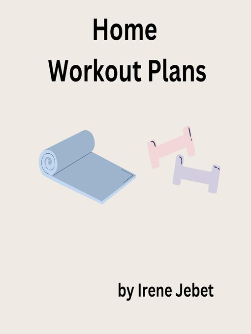 Title details for Home Workout Plans by IRENE JEBET - Available